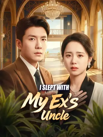 I Slept With My Ex's Uncle(Dubbed)