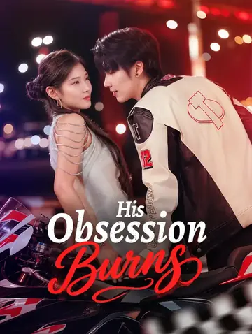 His Obsession Burns(Dubbed)
