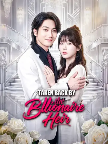 Taken Back by the Billionaire Heir(Dubbed)