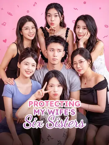 Protecting My Wife's Six Sisters(Dubbed)