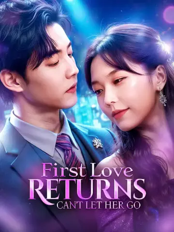 First Love Returns, Can't Let Her Go(Dubbed)