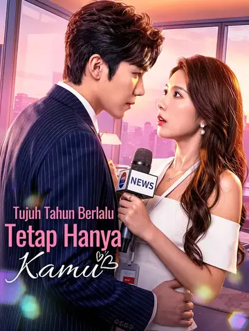 Tujuh Tahun Berlalu, Tetap Hanya Kamu(Sulih Suara)
