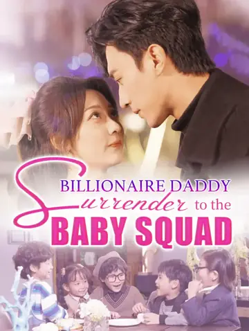 Billionaire Daddy: Surrender to the Baby Squad(Dubbed)