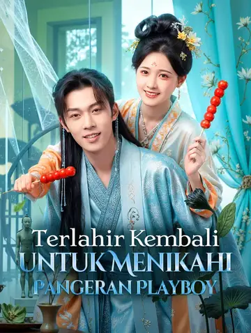Terlahir Kembali untuk Menikahi Pangeran Playboy(Sulih Suara)