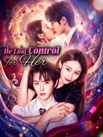 He Lost Control for Her