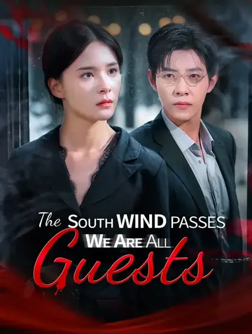 The South Wind Passes, We Are All Guests(Dubbed)