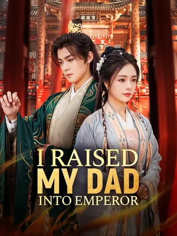 I Raised My Dad Into Emperor(Dubbed)