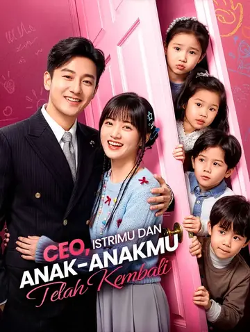 CEO, Istrimu dan Anak-Anakmu Telah Kembali(Sulih Suara)