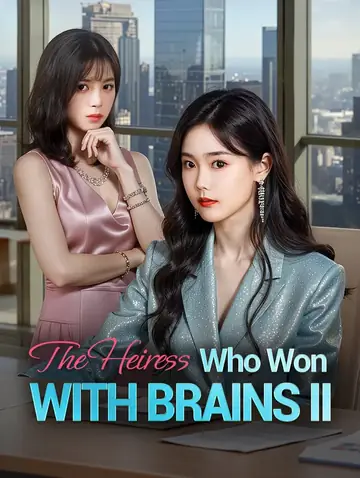 The Heiress Who Won With Brains II(Dubbed)