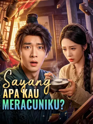 Sayang, Apa Kau Meracuniku?(Sulih Suara)