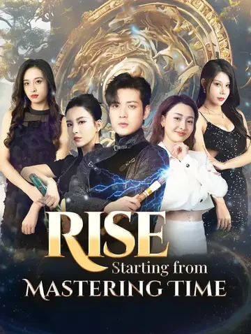 Rise, Starting from Mastering Time