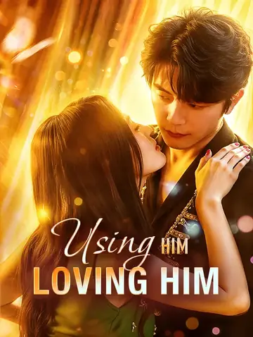 Using Him, Loving Him