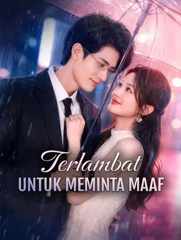 Terlambat untuk Meminta Maaf