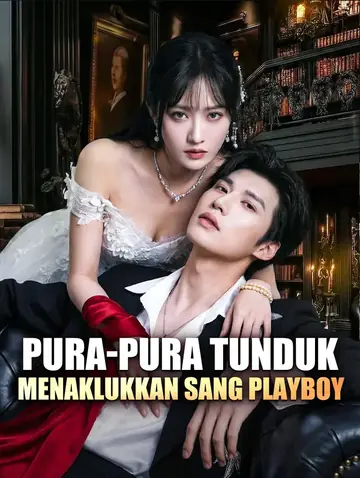 Pura-Pura Tunduk, Menaklukkan Sang Playboy