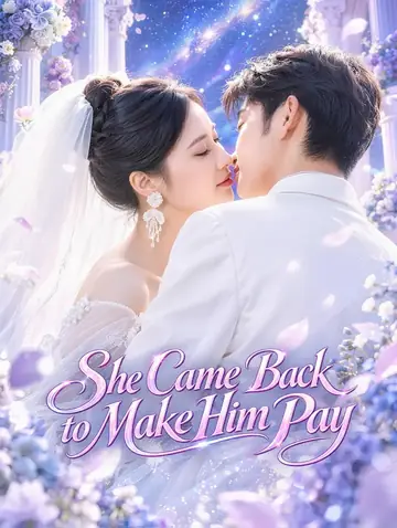 She Came Back to Make Him Pay