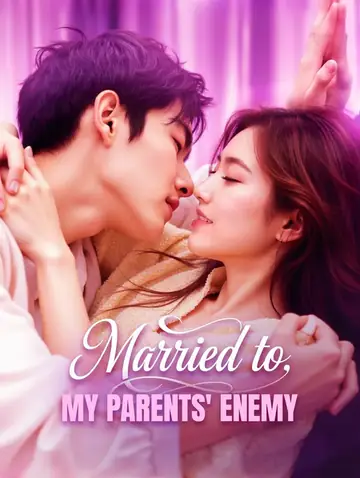 Married to My Parents' Enemy(Dubbed)