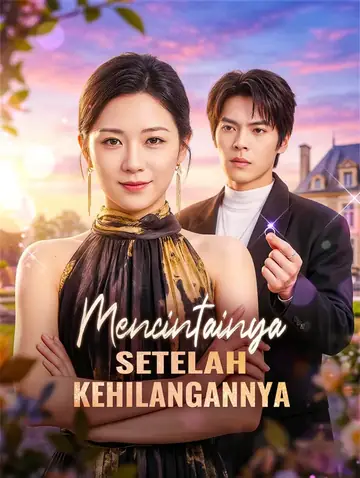 Mencintainya Setelah Kehilangannya