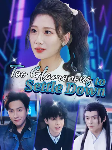 Too Glamorous to Settle Down