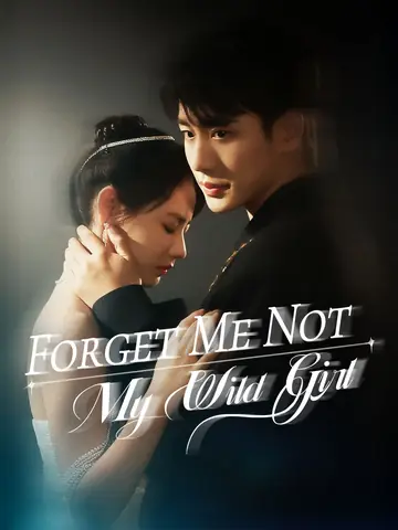 [ENG DUB] Forget Me Not, My Wild Girl