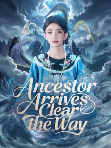 Ancestor Arrives Clear the Way