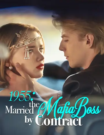 1955: Married the Mafia Boss by Contract - Revenge Short Drama | Melolo