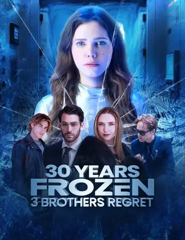 30 Years Frozen,3 Brothers Regret - Fantasy Short Drama | Melolo