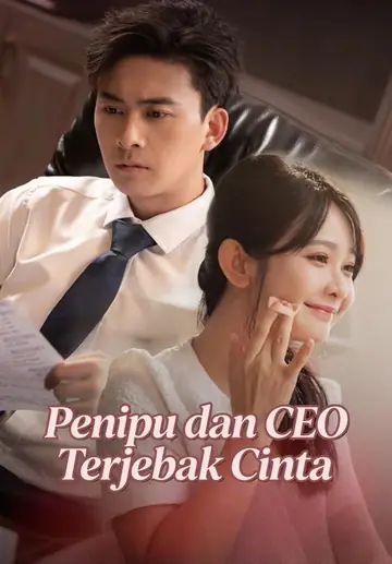 Penipu dan CEO Terjebak Cinta