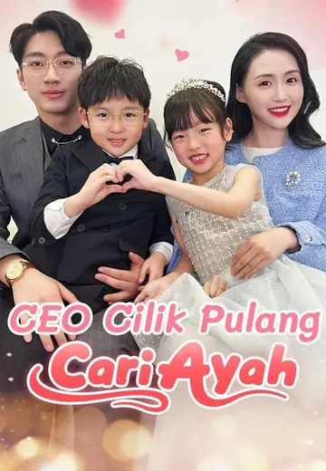 CEO Cilik Pulang Cari Ayah