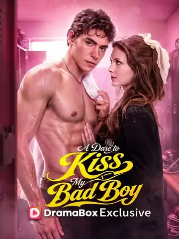 A Dare to Kiss My Bad Boy - Romance Short Drama | Melolo