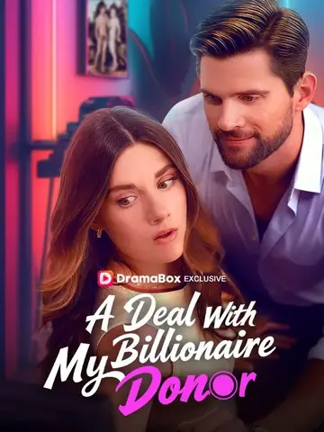 A Deal With My Billionaire Donor - Romance Short Drama | Melolo