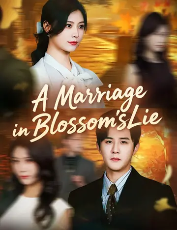 A Marriage in Blossom's Lie - CEO Short Drama | Melolo