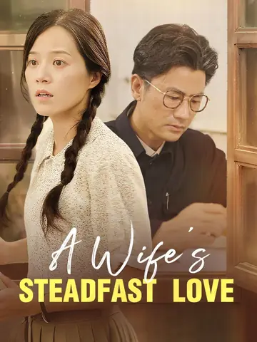 A Wife's Steadfast Love - Rebirth Short Drama | Melolo