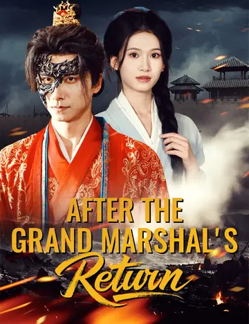 After the Grand Marshal's Return - Counterattack Short Drama | Melolo