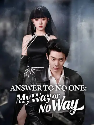Answer to No One: My Way or No Way - Counterattack Short Drama | Melolo