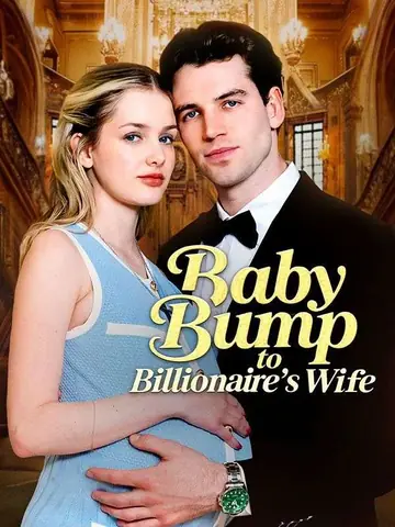 Baby Bump To Billionaire's Wife - Billionaire Short Drama | Melolo