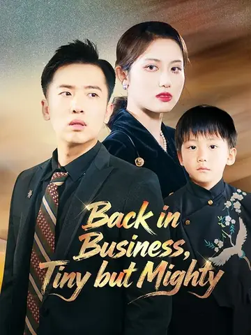 Back in Business, Tiny but Mighty - Counterattack Short Drama | Melolo