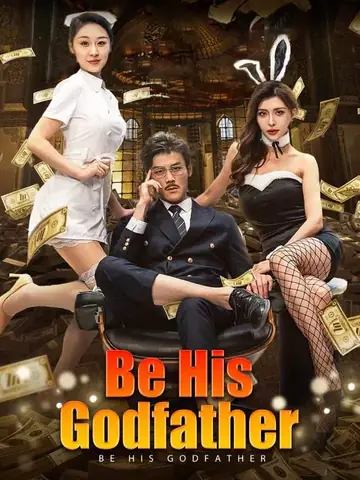 Be His Godfather - Revenge Short Drama | Melolo