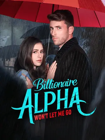Billionaire Alpha Won’t Let Me Go - Fantasy Short Drama | Melolo