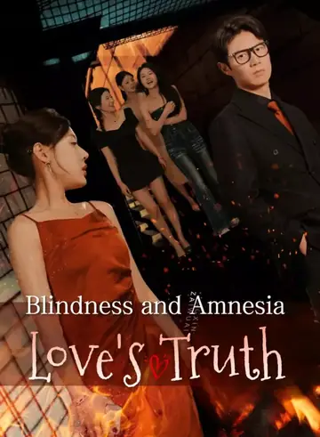Blindness and Amnesia: Love's Truth - Romance Short Drama | Melolo