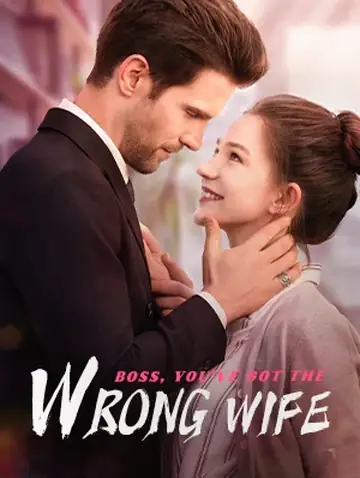 Boss, You've Got The Wrong Wife - CEO Short Drama | Melolo