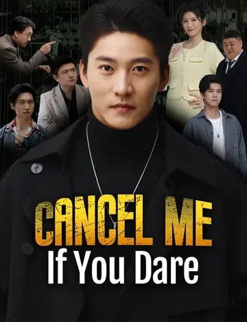 Cancel Me If You Dare - Counterattack Short Drama | Melolo