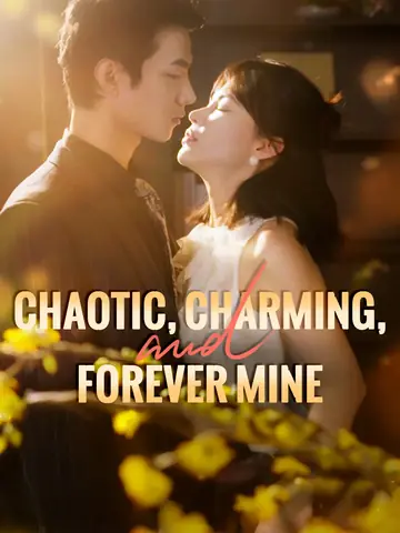 Chaotic, Charming, and Forever Mine - CEO Short Drama | Melolo