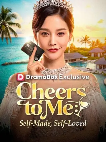 Cheers to Me: Self-Made, Self-Loved (DUBBED) - Counterattack Short Drama | Melolo