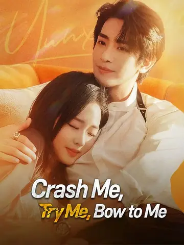 Crash Me, Try Me, Bow to Me - CEO Short Drama | Melolo