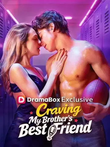 Craving My Brother's Best Friend - Romance Short Drama | Melolo