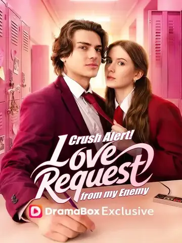 Crush Alert! Love Request from My Enemy - Romance Short Drama | Melolo