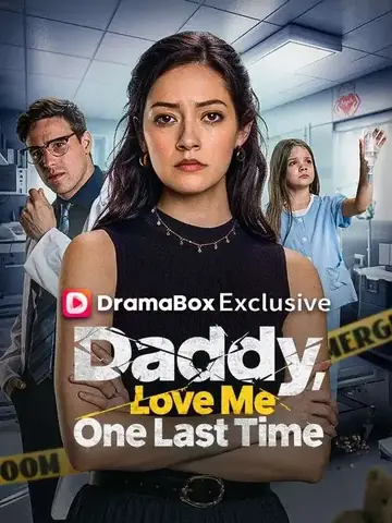 Daddy, Love Me One Last Time - Revenge Short Drama | Melolo