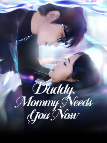 Daddy, Mommy Needs You Now - Billionaire Short Drama | Melolo