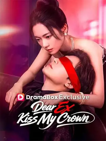 Dear Ex, Kiss My Crown (DUBBED) - Rebirth Short Drama | Melolo