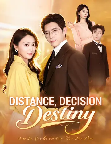 Distance, Decision, Destiny - Counterattack Short Drama | Melolo